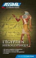 L' égyptien hiéroglyphique di Jean-Pierre Guglielmi edito da Assimil Italia