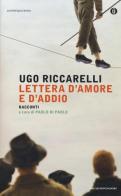Lettera d'amore e d'addio di Ugo Riccarelli edito da Mondadori