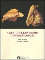 Arte collezionismo conservazione. Scritti in onore di Marco Chiarini edito da Giunti Editore