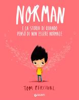 Norman e la storia di quando pensò di non essere normale di Tom Percival edito da Giunti Editore