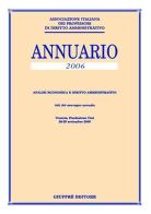 Annuario. Analisi economica e diritto amministrativo (2006). Atti del Convegno annuale (Venezia, 28-29 settembre 2006) edito da Giuffrè