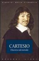 Discorso sul metodo di Renato Cartesio edito da Rusconi Libri