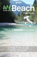 WeBeach. Friuli e Isonzo di Filippo Tuccimei edito da Youcanprint