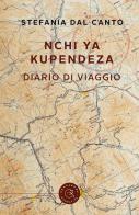 Nchi Ya Kupendeza di Stefania Dal Canto edito da bookabook