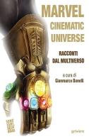 Marvel Cinematic Universe. Racconti dal Multiverso edito da goWare