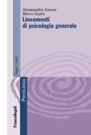 Lineamenti di psicologia generale di Alessandra Zanon, Mirco Zurlo edito da Franco Angeli