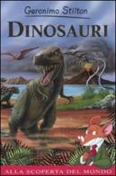 Dinosauri. Ediz. illustrata di Geronimo Stilton edito da Piemme