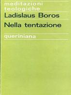 Nella tentazione di Ladislaus Boros edito da Queriniana