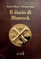 Il diario di Blaurock di Enrico Oliari, Thomas Turri edito da Edizioni del faro