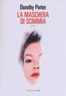 La maschera di scimmia di Dorothy Porter edito da Fandango Libri