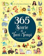 365 storie di tutti i tempi. Ediz. illustrata edito da Cart-edit