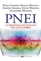 PNEI. La medicina ostacolata dal lato ombra di Paolo Lissoni, Giusy Messina, Alejandra Monzon edito da Verdechiaro