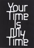 Your time is my time edito da Mousse Magazine & Publishing