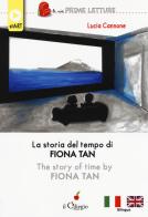 La storia del tempo di Fiona Tan. Ediz. italiana e inglese di Lucia Cannone edito da Il Ciliegio