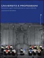Università e professioni. Formazioni, saperi e professioni per un nuovo millennio edito da Bononia University Press