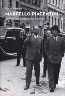 Marcello Piacentini. Architettura e potere: una biografia di Paolo Nicoloso edito da Gaspari