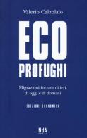 Ecoprofughi. Migrazioni forzate di ieri, di oggi e di domani di Valerio Calzolaio edito da Nda Press