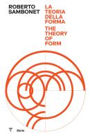 Roberto Sambonet. La teoria della forma-The theory of form. Ediz. illustrata edito da Electa