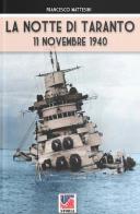 La notte di Taranto. 11 novembre 1940 di Francesco Mattesini edito da Soldiershop