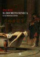 Il Decreto Seneca e altri racconti di Denis Pas Mal edito da Librarsi (Milano)