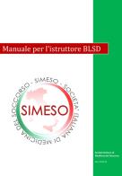 Manuale per l'istruttore BLSD di Simeso edito da E.C.M.2