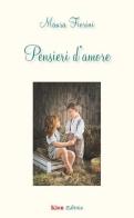 Pensieri d'amore di Maura Fiorini edito da Kion