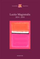 Lectio magistralis 2014-2018 di Dacia Maraini, Daniela Boscolo, Andrea Canevaro edito da Bookstones