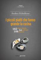 I piccoli piatti che fanno grande la cucina di Andrea Ribaldone edito da Italian Gourmet