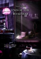 End of the road bar. Ediz. italiana vol.2 di Daniele Batella edito da DZ Edizioni
