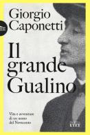 Il grande Gualino di Giorgio Caponetti edito da UTET