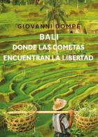 Bali. Donde las cometas encuentran la libertad di Giovanni Dompè edito da Youcanprint