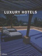 Luxury Hotels Beach Resorts edito da TeNeues