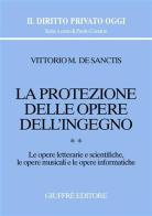 La protezione delle opere dell'ingegno vol.2 di Vittorio M. De Sanctis edito da Giuffrè