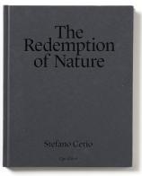 The redemption of nature. Ediz. italiana e inglese di Stefano Cerio edito da Quodlibet