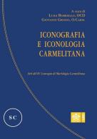 Iconografia e iconologia carmelitana. Atti del IV Convegno di Mariologia Carmelitana edito da Libreria Editrice Vaticana