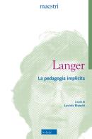 La pedagogia implicita di Alexander Langer edito da Scholé
