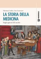 La storia della medicina: dagli Egizi al XX secolo di Valentina Giuffra, Gino Fornaciari edito da Pisa University Press