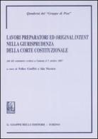 Lavori prepratori ed «original intent» nella giurisprudenza della Corte costituzionale. Atti del Seminario (Catania, 5 ottobre 2008) edito da Giappichelli