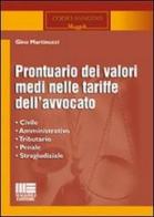 Prontuario dei valori medi nelle tariffe dell'avvocato di Gino Martinuzzi edito da Maggioli Editore