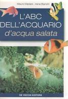 Il manuale dell'acquario d'acqua salata di Mauro Mariani, Irene Bianchi edito da De Vecchi
