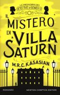 Il mistero di Villa Saturn. Le indagini dei detective di Gower St. Ediz. illustrata di M.R.C. Kasasian edito da Newton Compton