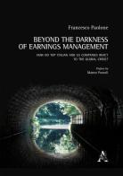 Beyond the darkness of earings management. How do top italian and us companies react ti the global crisis? di Francesco Paolone edito da Aracne