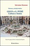 Giufà e G. Pitrè. Cultura e ironia. Palermo a sfondo storico di Salvatore Marrone edito da Aletti