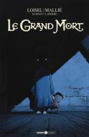 Le grand mort vol.2 di Régis Loisel, J. B. Djian, Vincent Mallié edito da Editoriale Cosmo