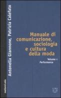 Manuale di comunicazione, sociologia e cultura della moda vol.5 di Antonella Giannone, Patrizia Calefato edito da Meltemi