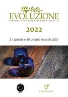 Evoluzione 2022. 31 aziende e 56 oli della raccolta 2021 di Simona Cognoli edito da La Pecora Nera