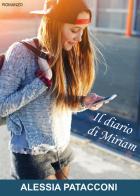 Il diario di Miriam di Alessia Patacconi edito da Youcanprint