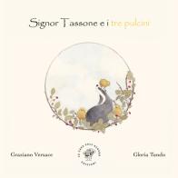 Signor Tassone e i tre pulcini di Graziano Versace edito da La Casa sull'Albero
