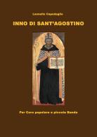 Inno di Sant'Agostino. Per coro popolare e piccola banda. Partitura e Parti di Leonello Capodaglio edito da GDE Edizioni Musicali