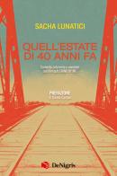 Quell'estate di quarant'anni fa. Curiosità, interviste e aneddoti sul film cult «Stand By Me» di Sacha Lunatici edito da De Nigris